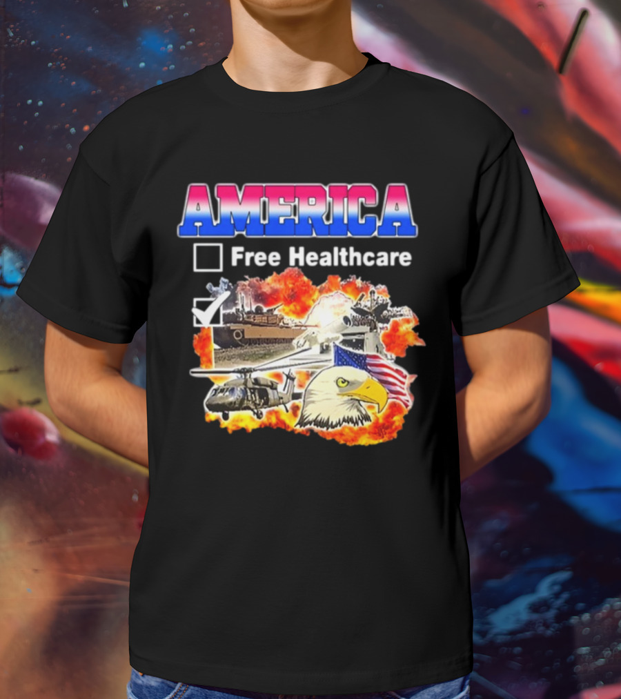 America Free Healthcare Military Symbolism Eagle Flag T-Shirt