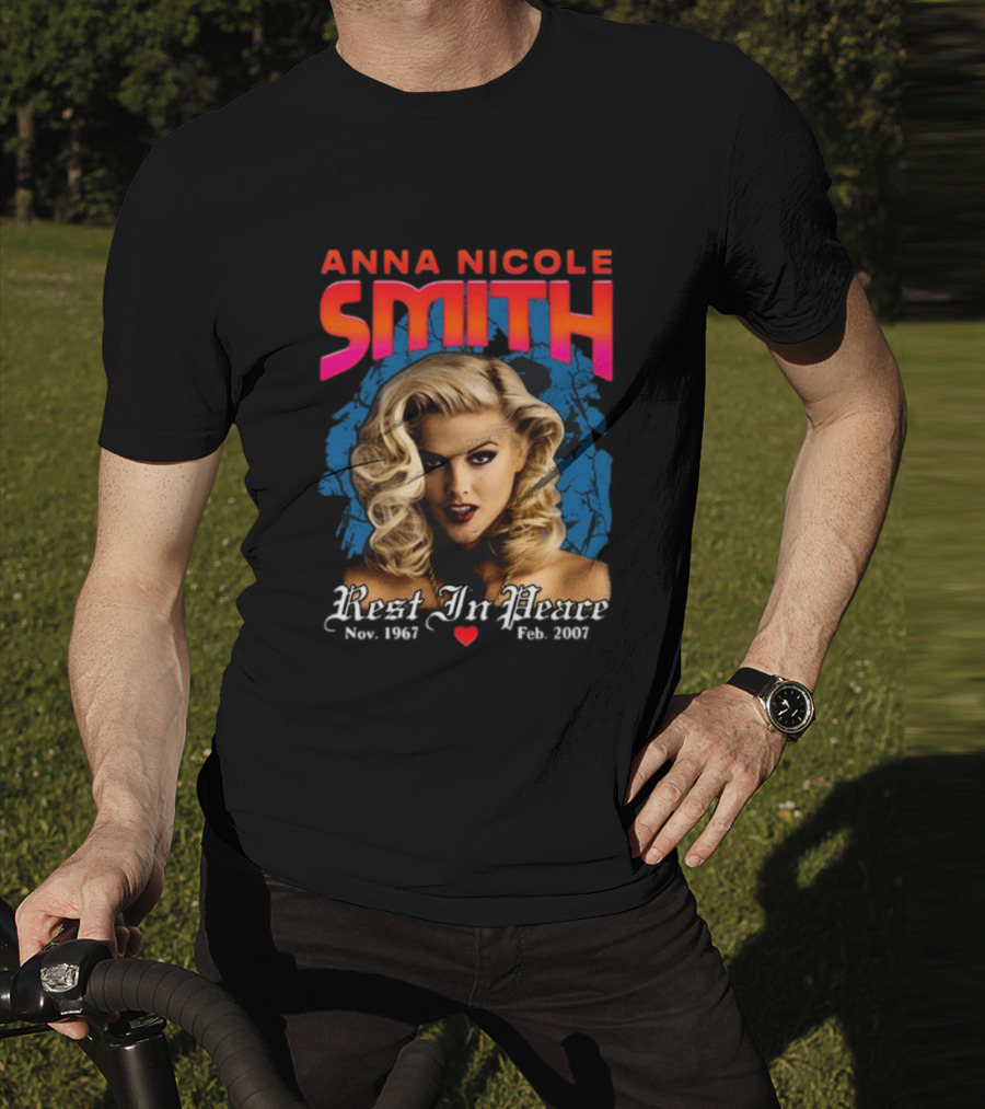 Anna Nicole Smith Rest In Peace Nov. 1967 Feb. 2007 T-Shirt