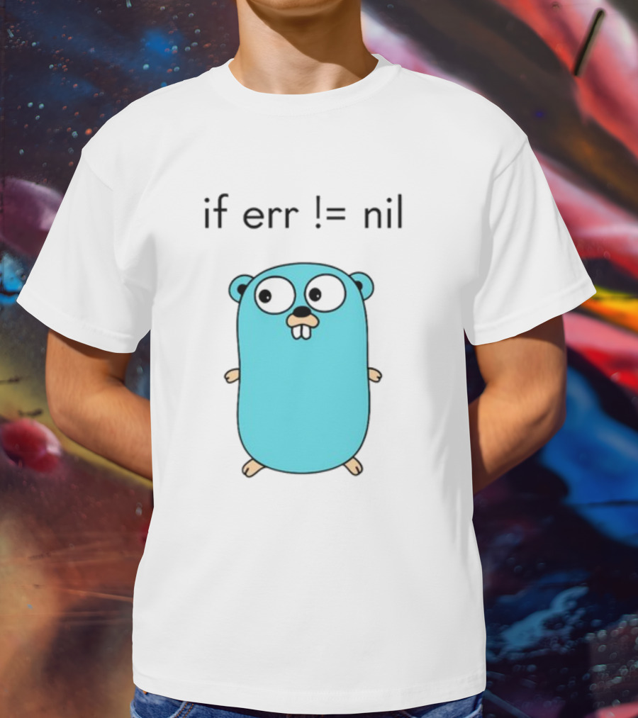 If Err = Nil Go Programming Gopher T-Shirt