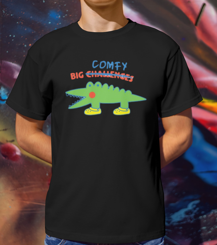 Comfy Croc Wearing Yellow Crocs With Strikethrough Big Challenges T-Shirt