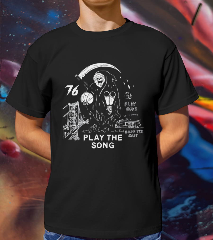 76 Play The Song Bury The East Playoffs Grim Reaper With Basketball T-Shirt