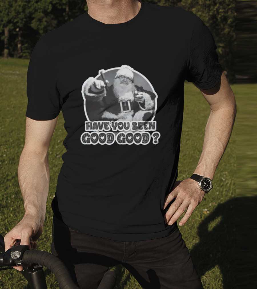 Have You Been Good Good Santa Claus Question T-Shirt
