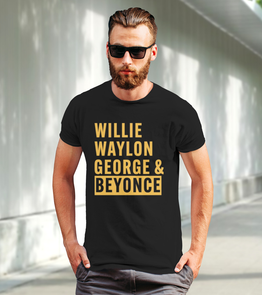 Thatsbullzerk Willie Waylon George And Beyonce T-Shirt