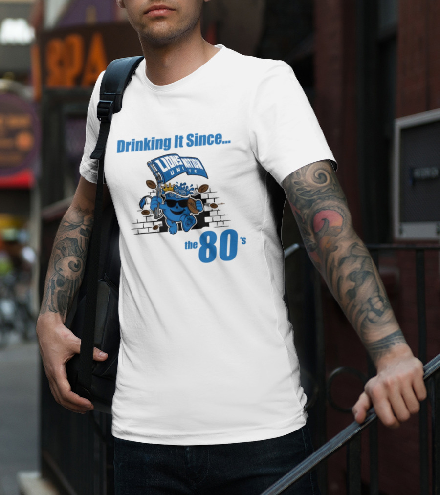 Drinking It Since Lions Nation Unite The 80's T-Shirt