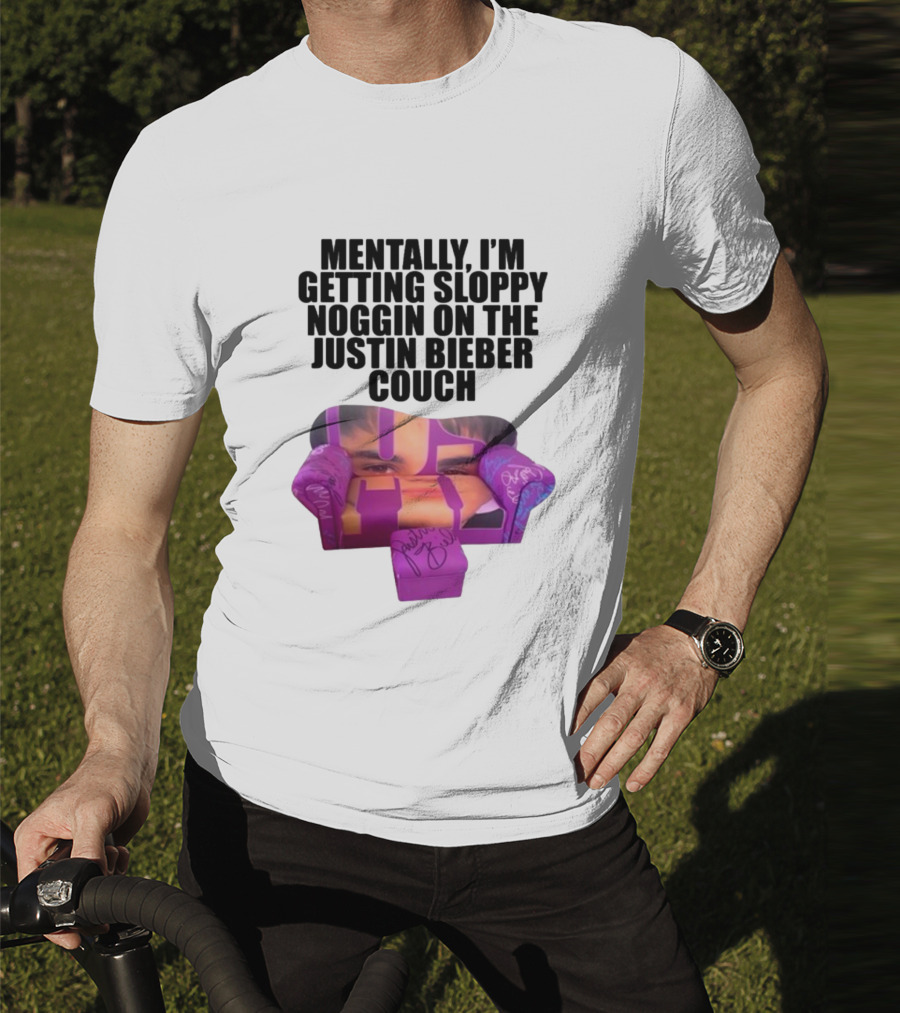 Teenhearts Mentally I'm Getting Sloppy Noggin Justin Bieber Couch Image T-Shirt