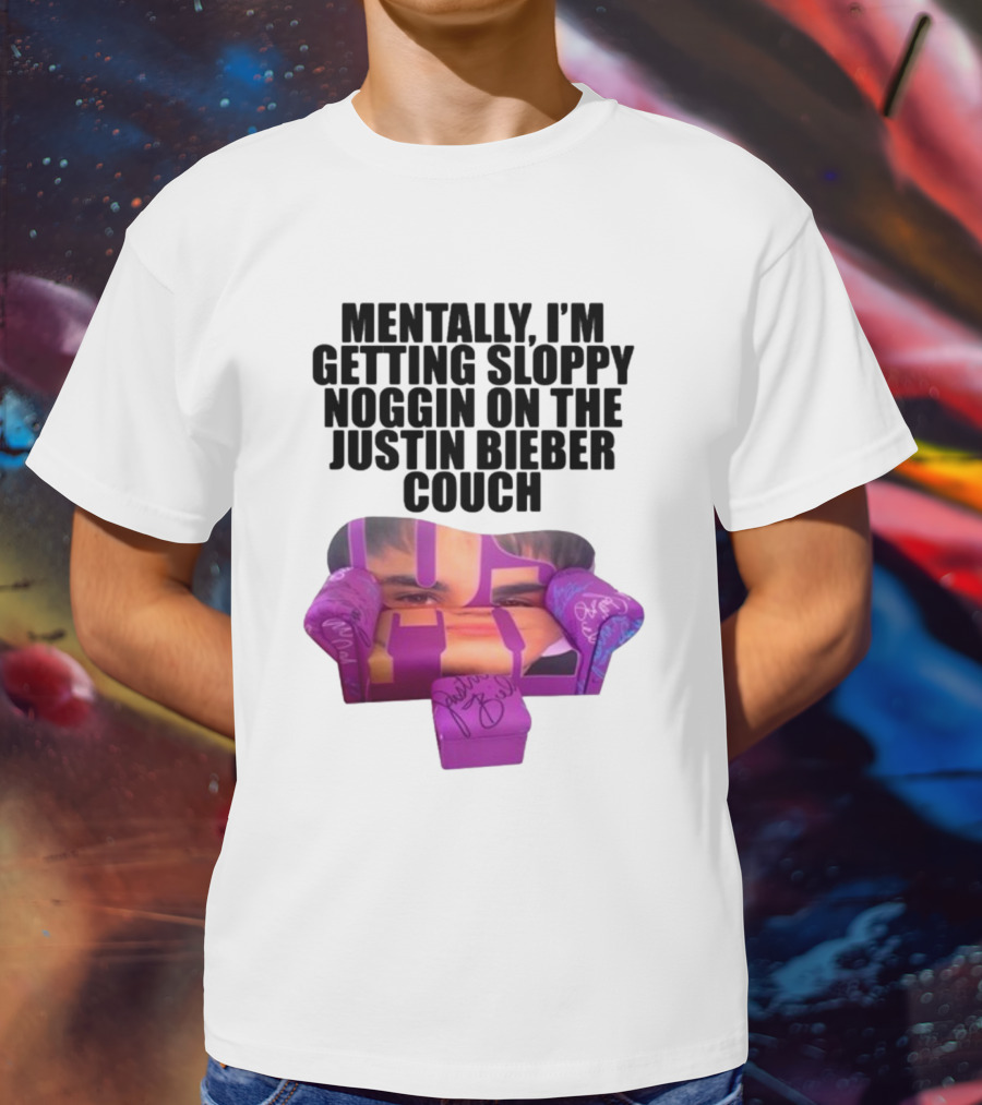 Teenhearts Mentally I'm Getting Sloppy Noggin Justin Bieber Couch Image T-Shirt