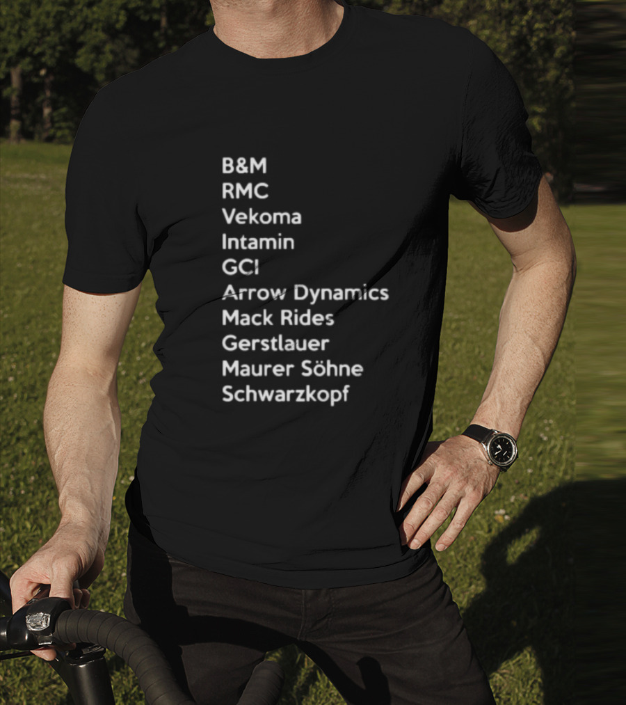 B&M RMC Vekoma Intamin GCI Arrow Dynamics Mack Rides Gerstlauer Maurer Söhne Schwarzkopf T-Shirt