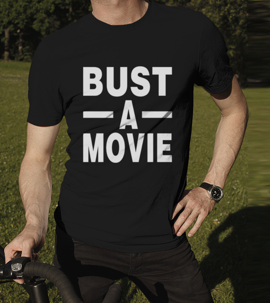 Bust A Movie T-Shirt