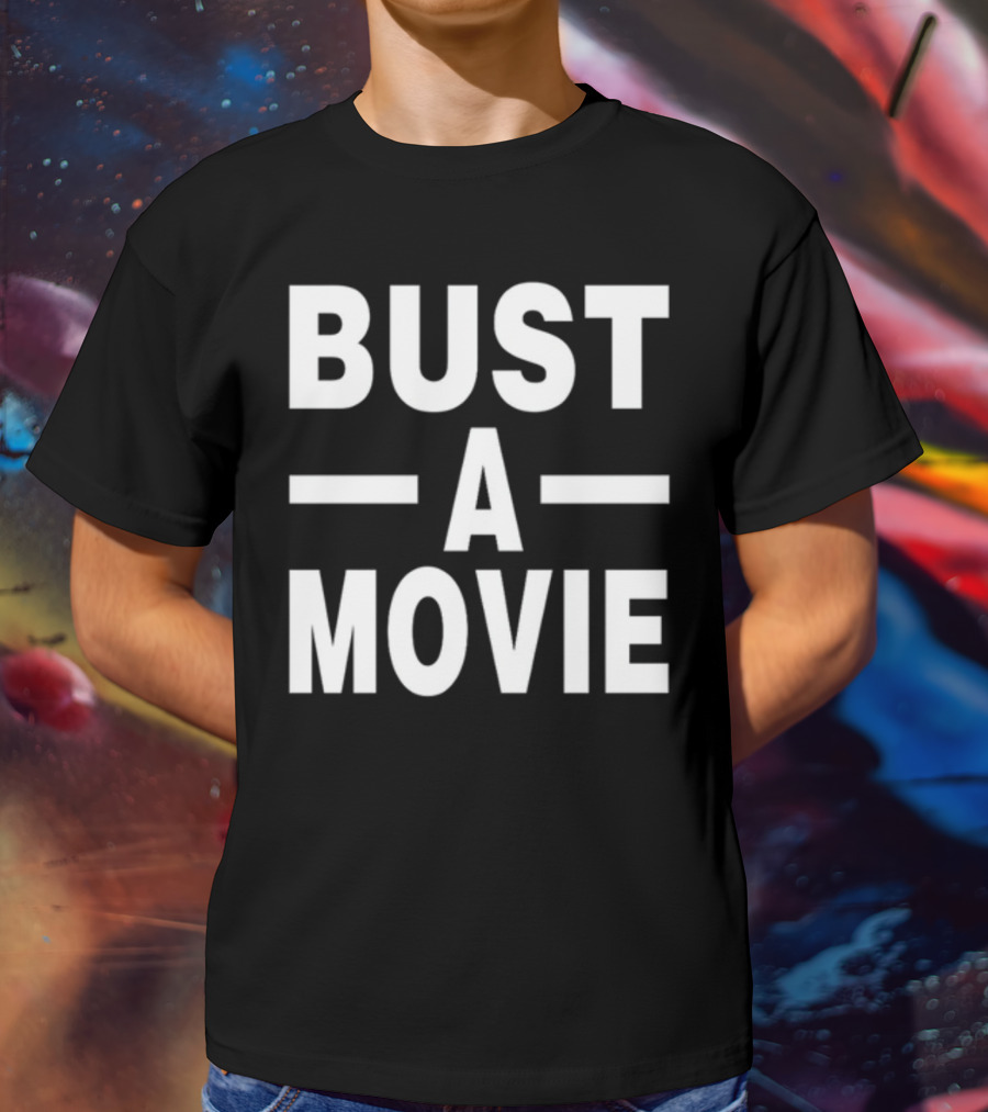 Bust A Movie T-Shirt