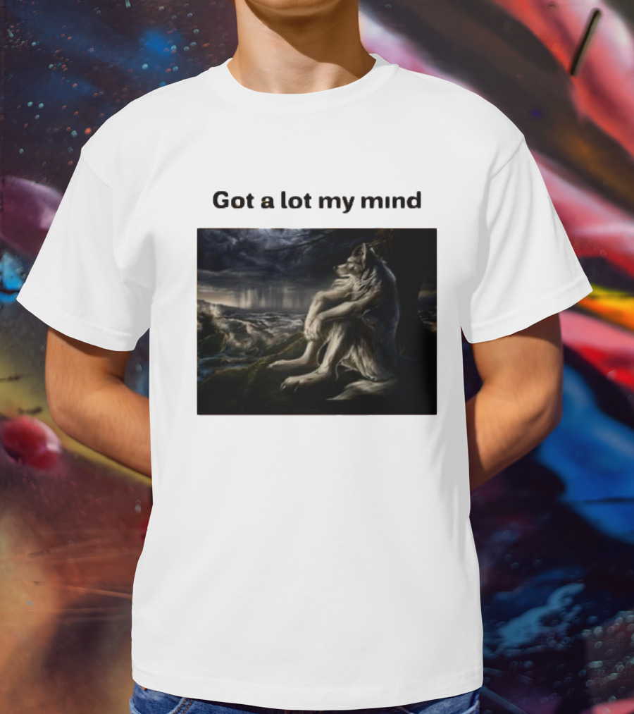 Got A Lot My Mind Wolf On Stormy Night T-Shirt