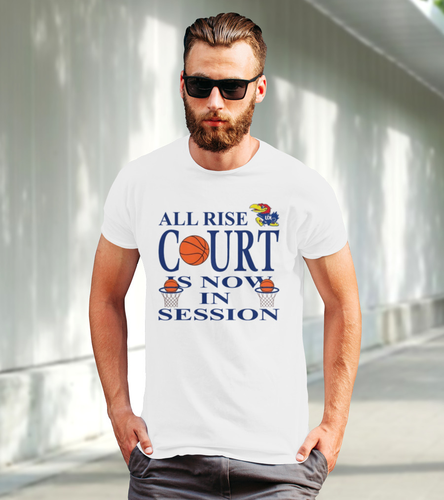All Rise Court Is Now In Session Basketball Jayhawk T-Shirt