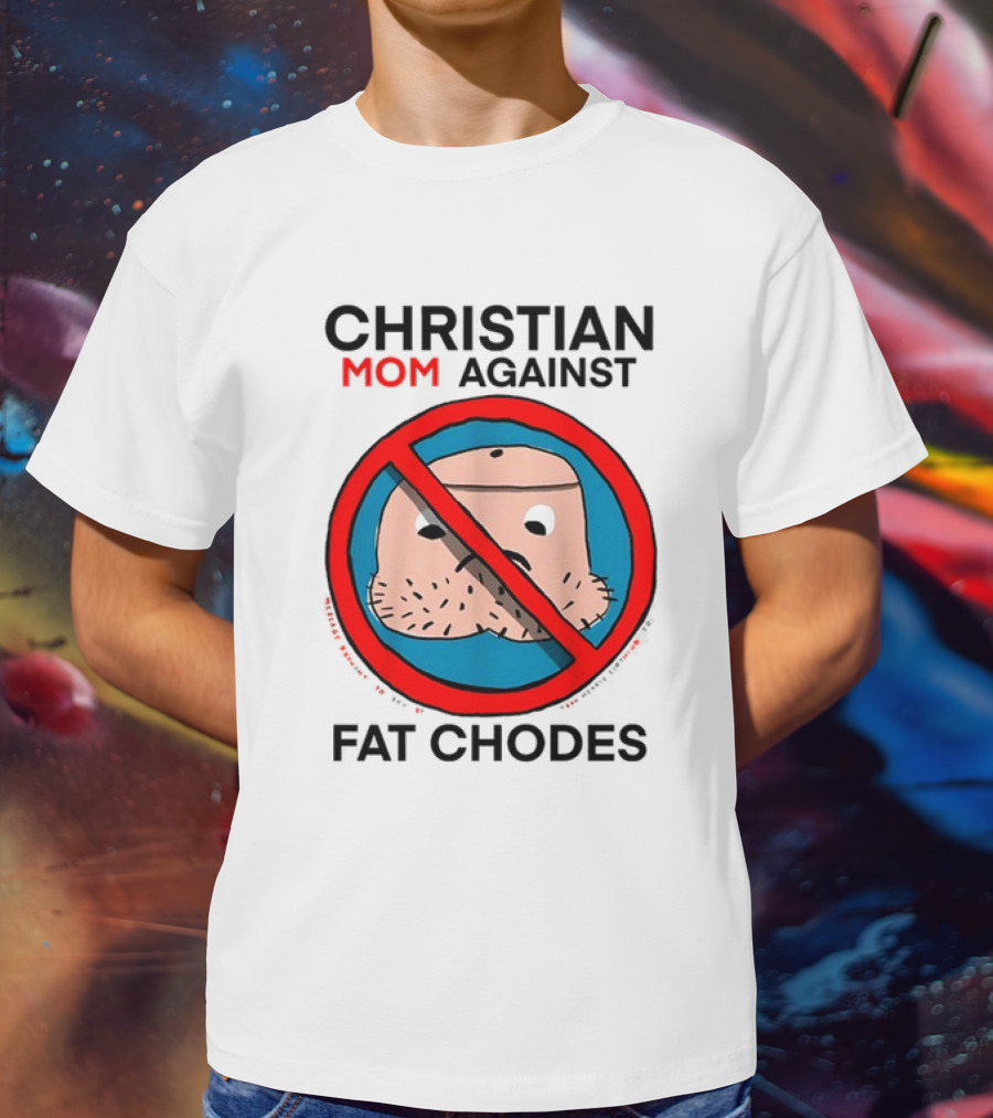 Thedylanshane Christian Mom Against Fat Chodes Iconic T-Shirt
