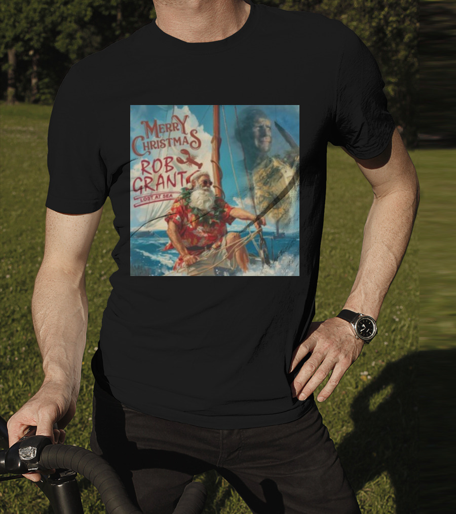 Merry Christmas Rob Grant Lost At Sea Santa Sailing Adventure T-Shirt