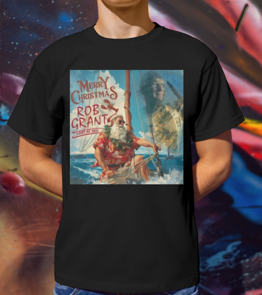 Merry Christmas Rob Grant Lost At Sea Santa Sailing Adventure T-Shirt