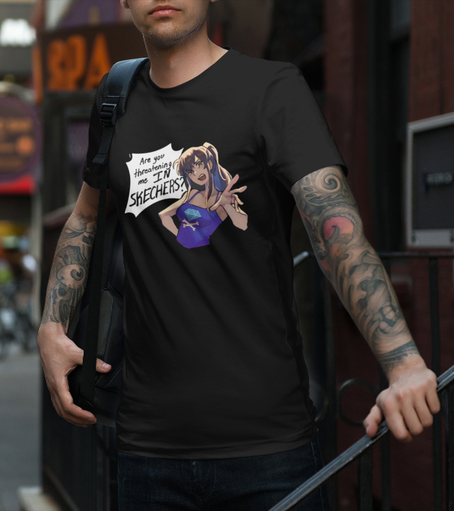 Are You Threatening Me In Skechers Anime Style Character T-Shirt