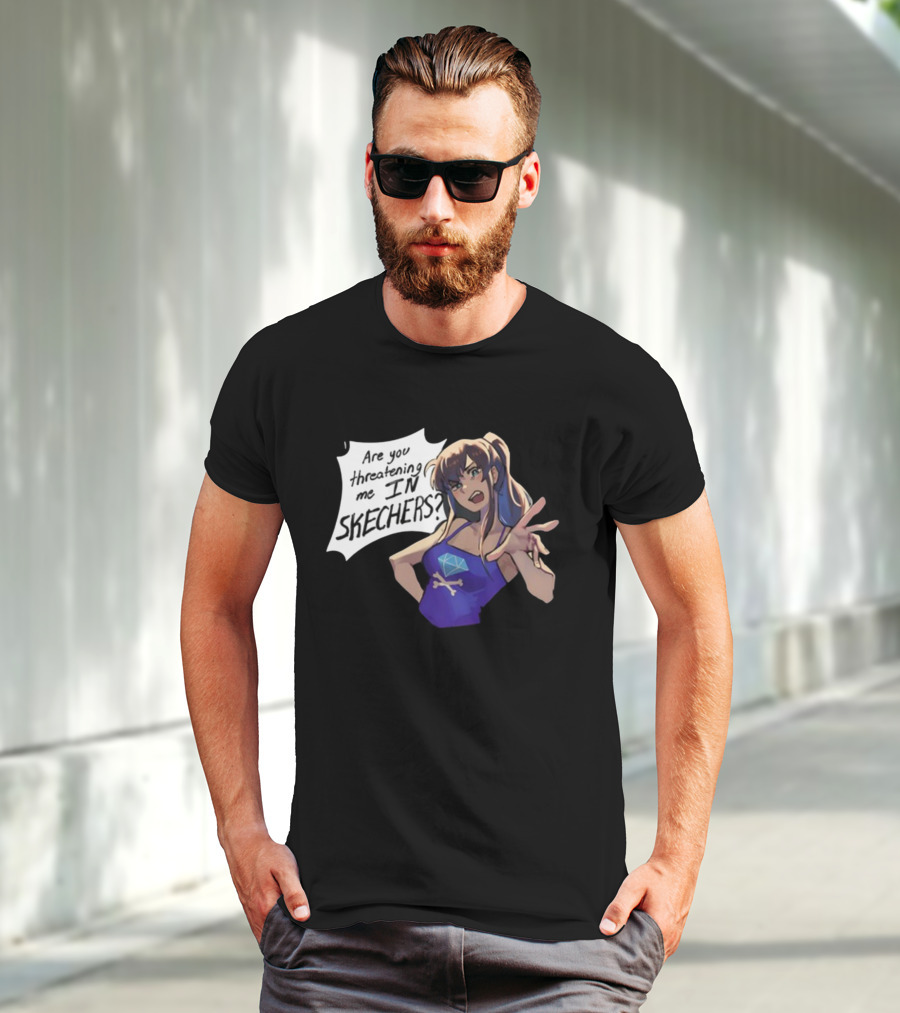 Are You Threatening Me In Skechers Anime Style Character T-Shirt