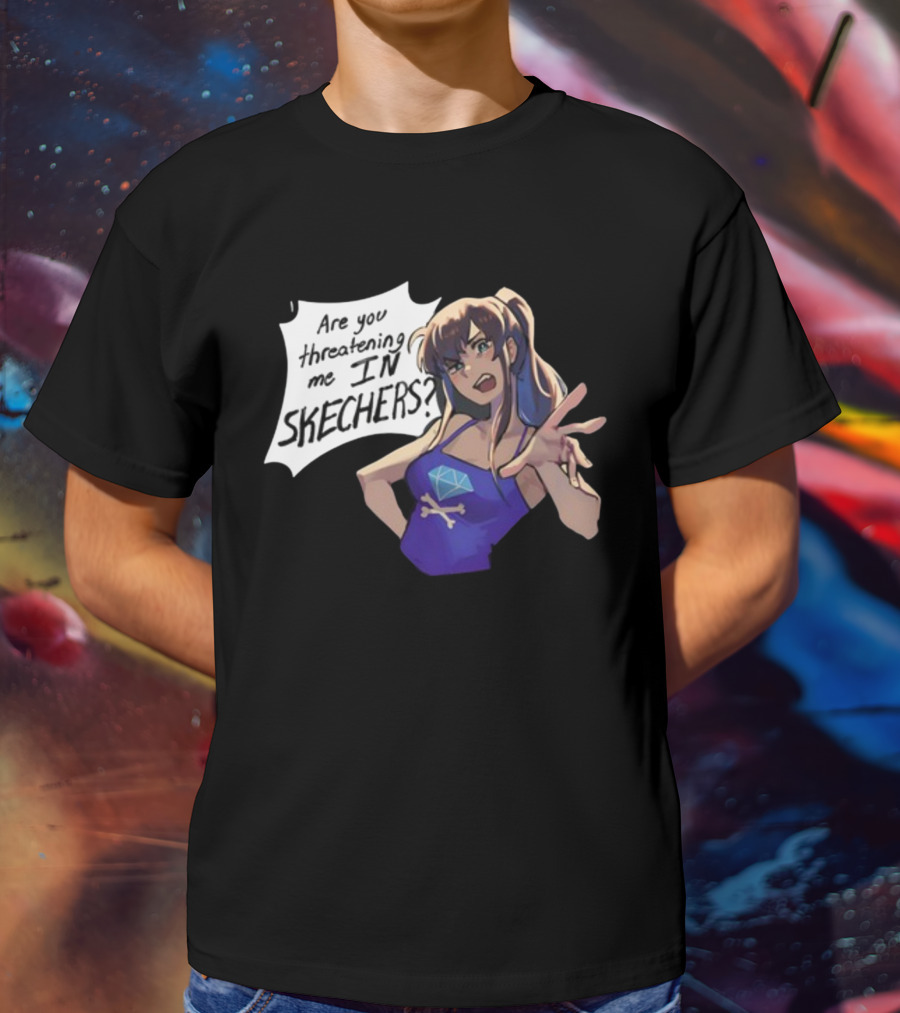 Are You Threatening Me In Skechers Anime Style Character T-Shirt