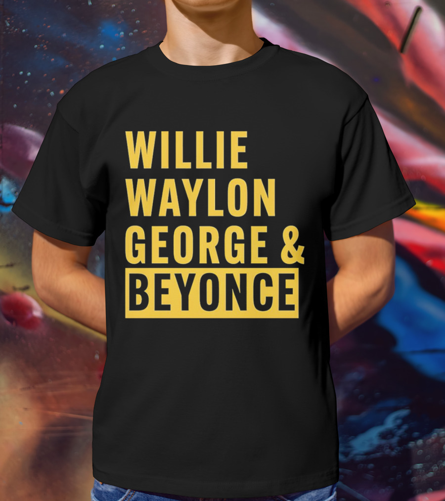 WILLIE WAYLON GEORGE And BEYONCE CLASSIC CULTURE MIX T-Shirt