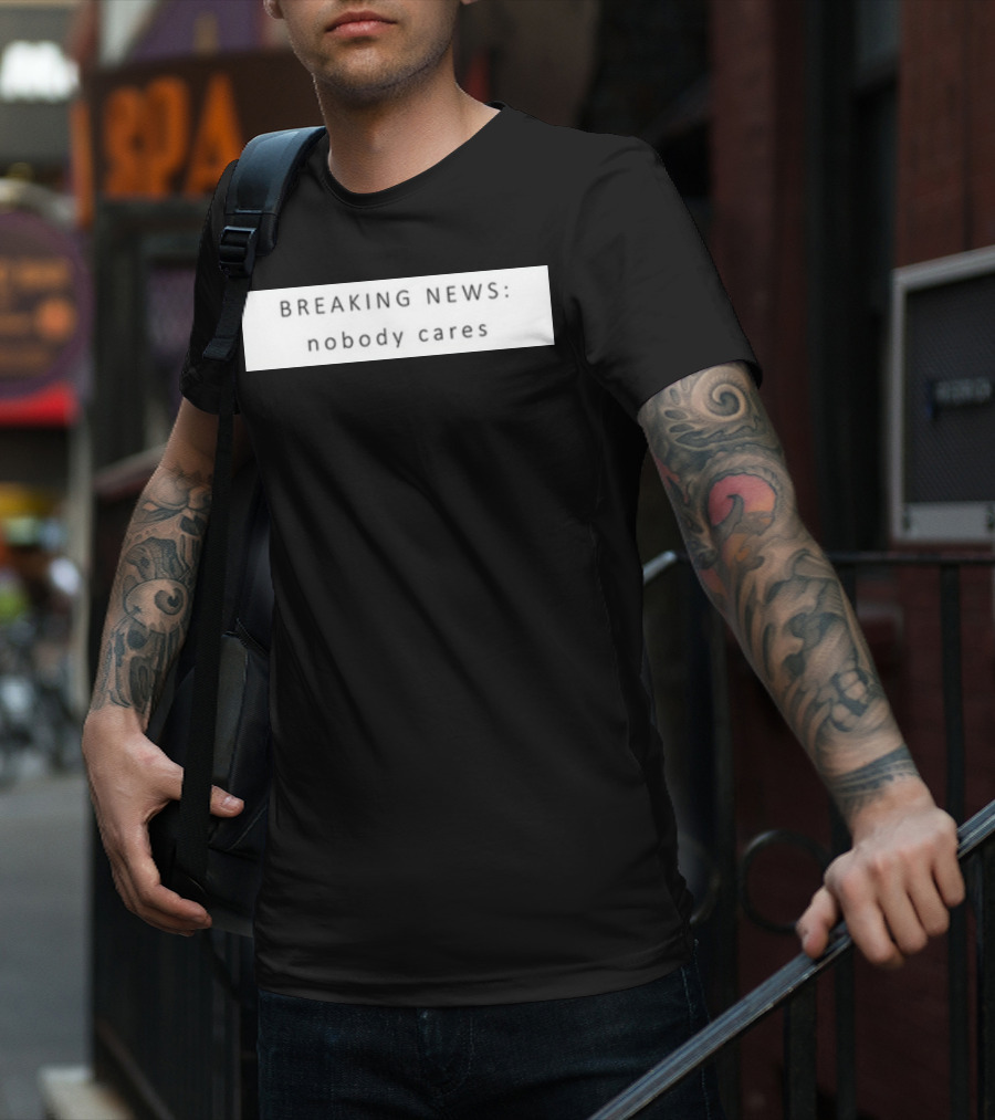 Niggativityy Y2k Breaking News Nobody Cares T-Shirt