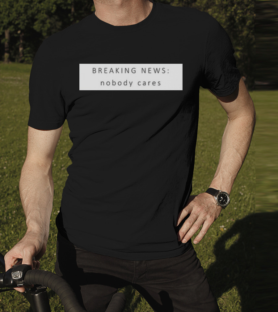 Niggativityy Y2k Breaking News Nobody Cares T-Shirt
