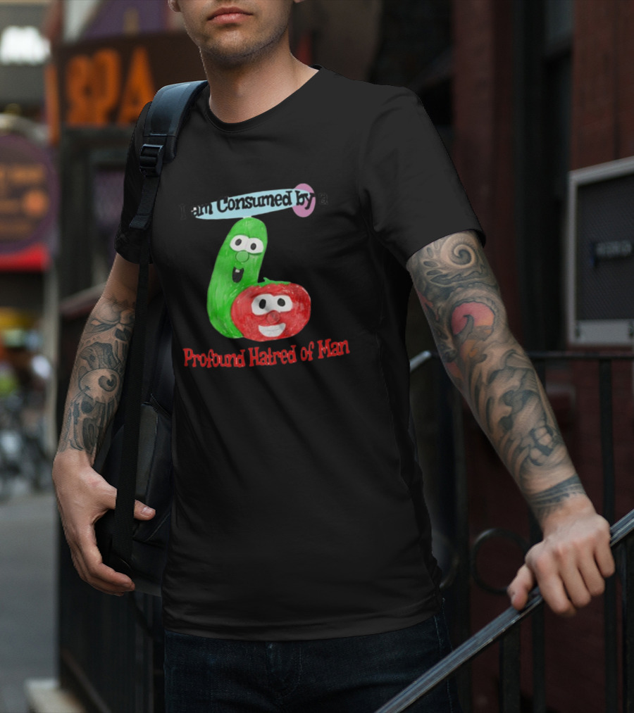 I Am Consumed By A Profound Hatred Of Man Tomato And Cucumber T-Shirt