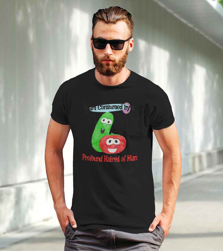 I Am Consumed By A Profound Hatred Of Man Tomato And Cucumber T-Shirt