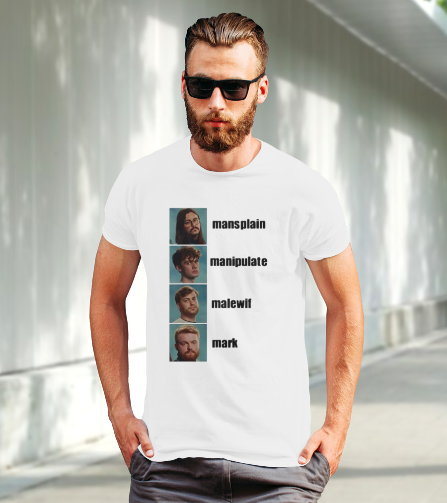 Mansplain Manipulate Malewife Mark Faces T-Shirt