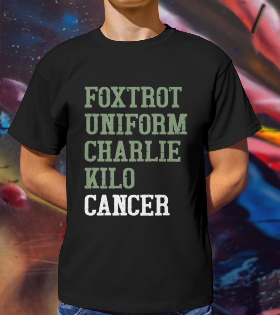 Dave Mustaine Foxtrot Uniform Charlie Kilo Cancer T-Shirt