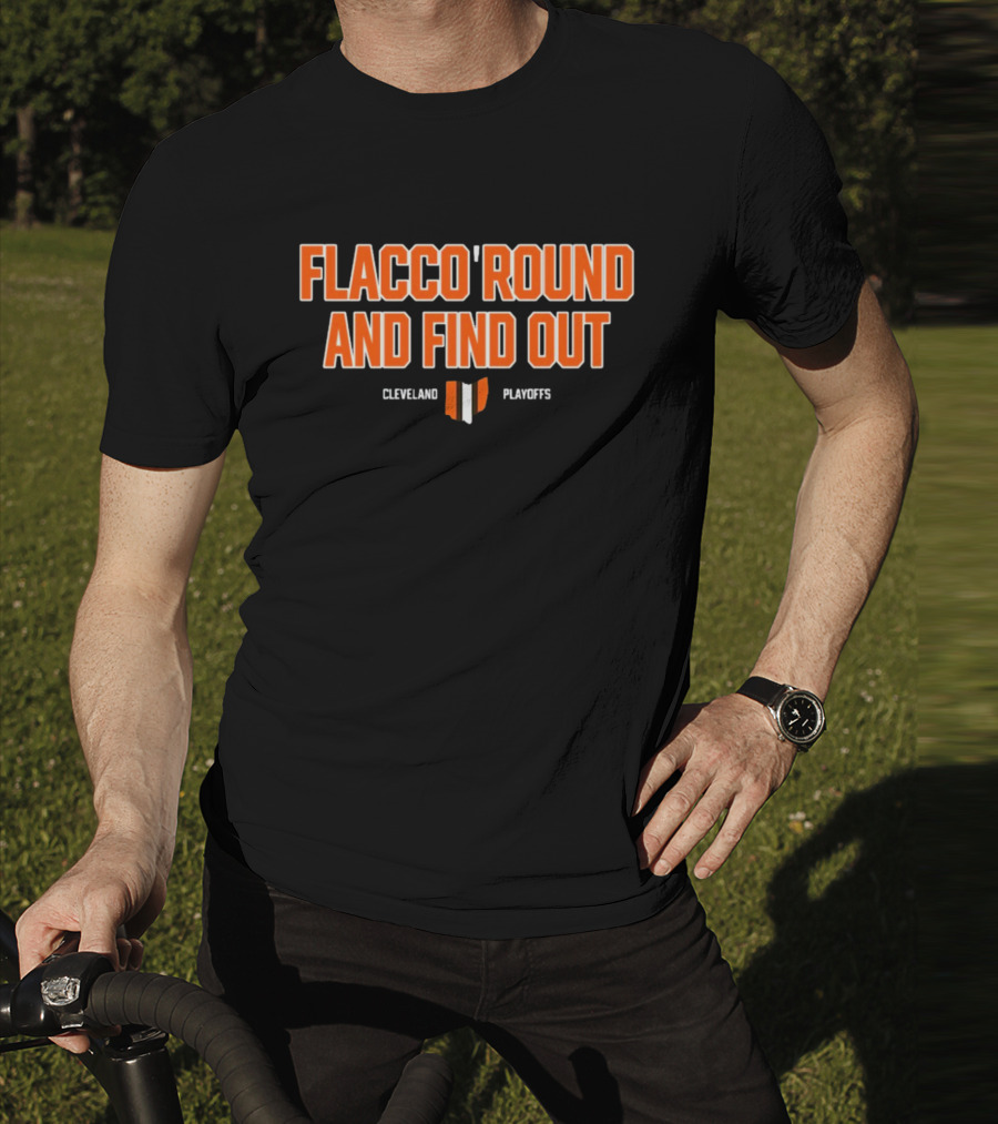 Flacco 'Round And Find Out Cleveland Playoffs Football T-Shirt