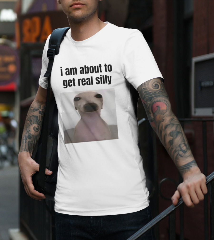 I Am About To Get Real Silly Whippet Dog Meme T-Shirt