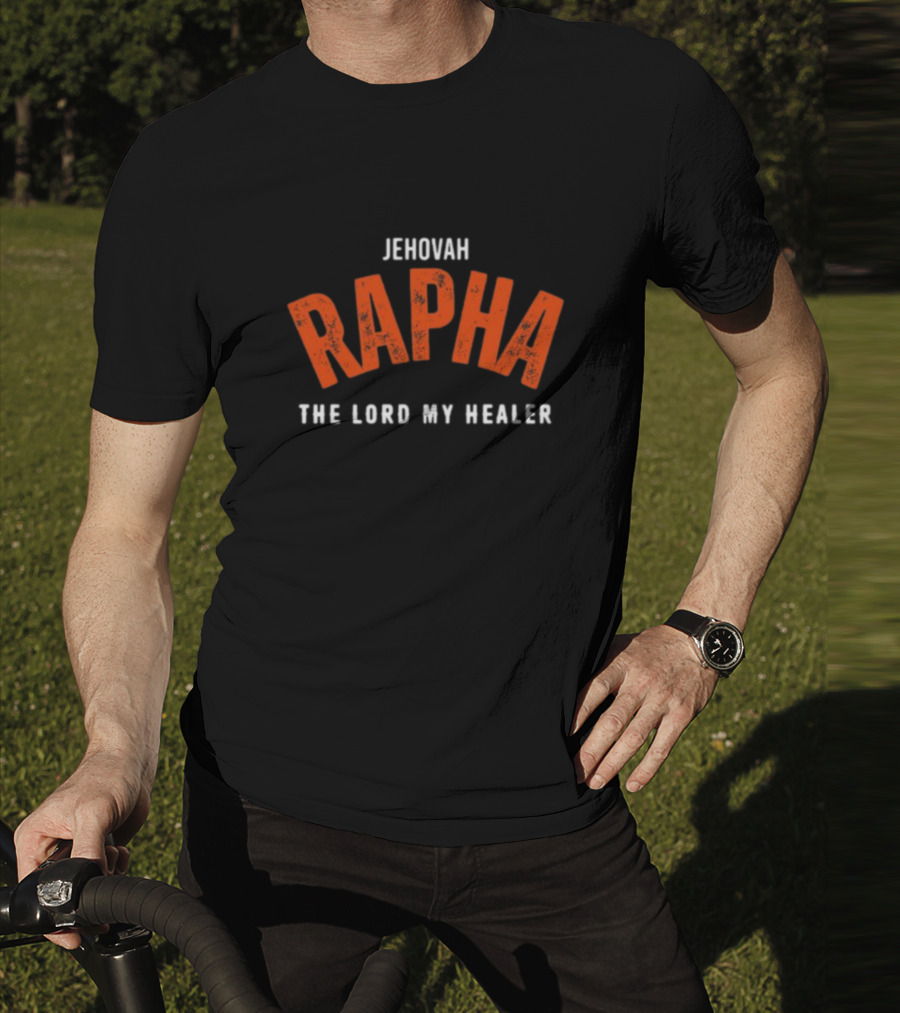 Jehovah Rapha The Lord My Healer T-Shirt
