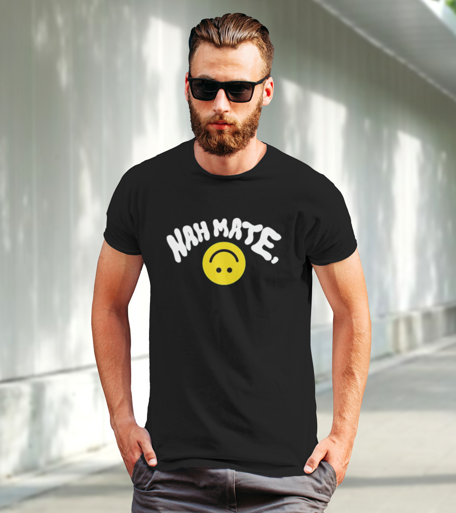 Nah Mate Upside-Down Smile Face T-Shirt