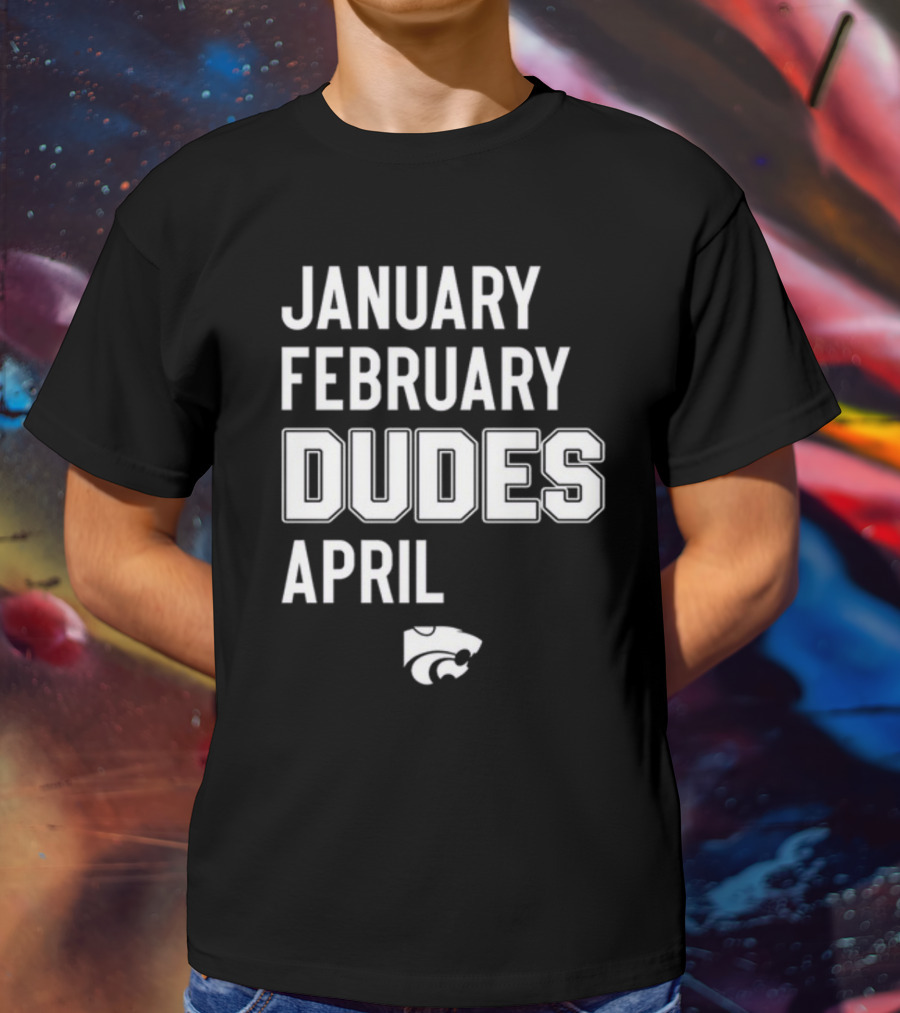 Coach Jareem Dowling Wearing January February Dudes April Kansas State Wildcats T-Shirt
