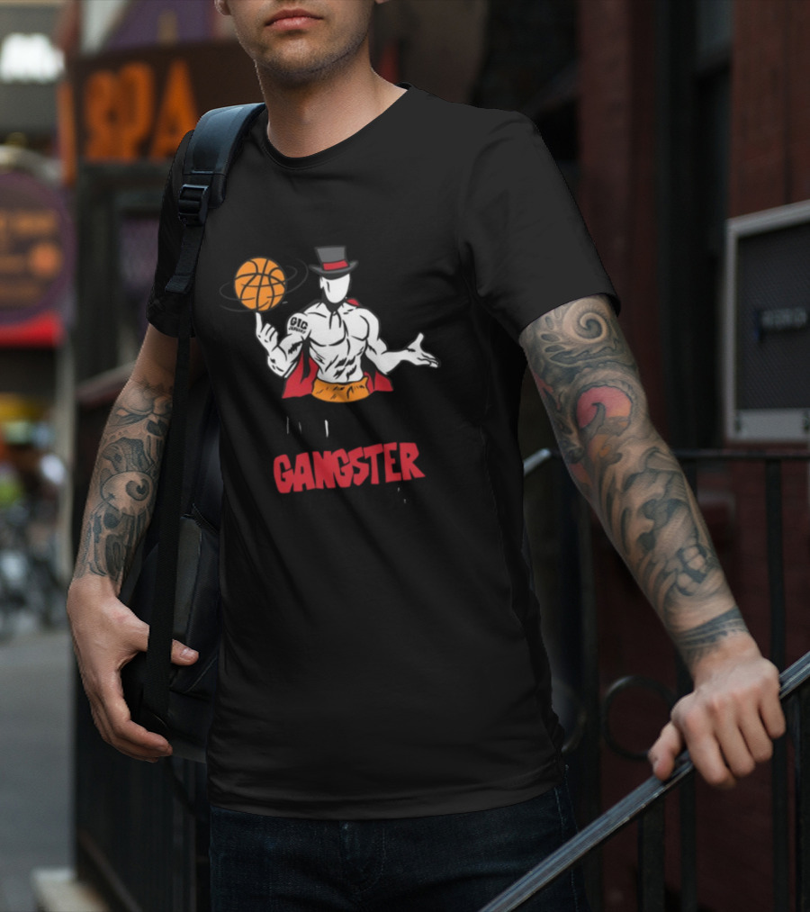 Wouldn't It Be Gangster If We Scored A Shot Basketball Gangster Gic January T-Shirt