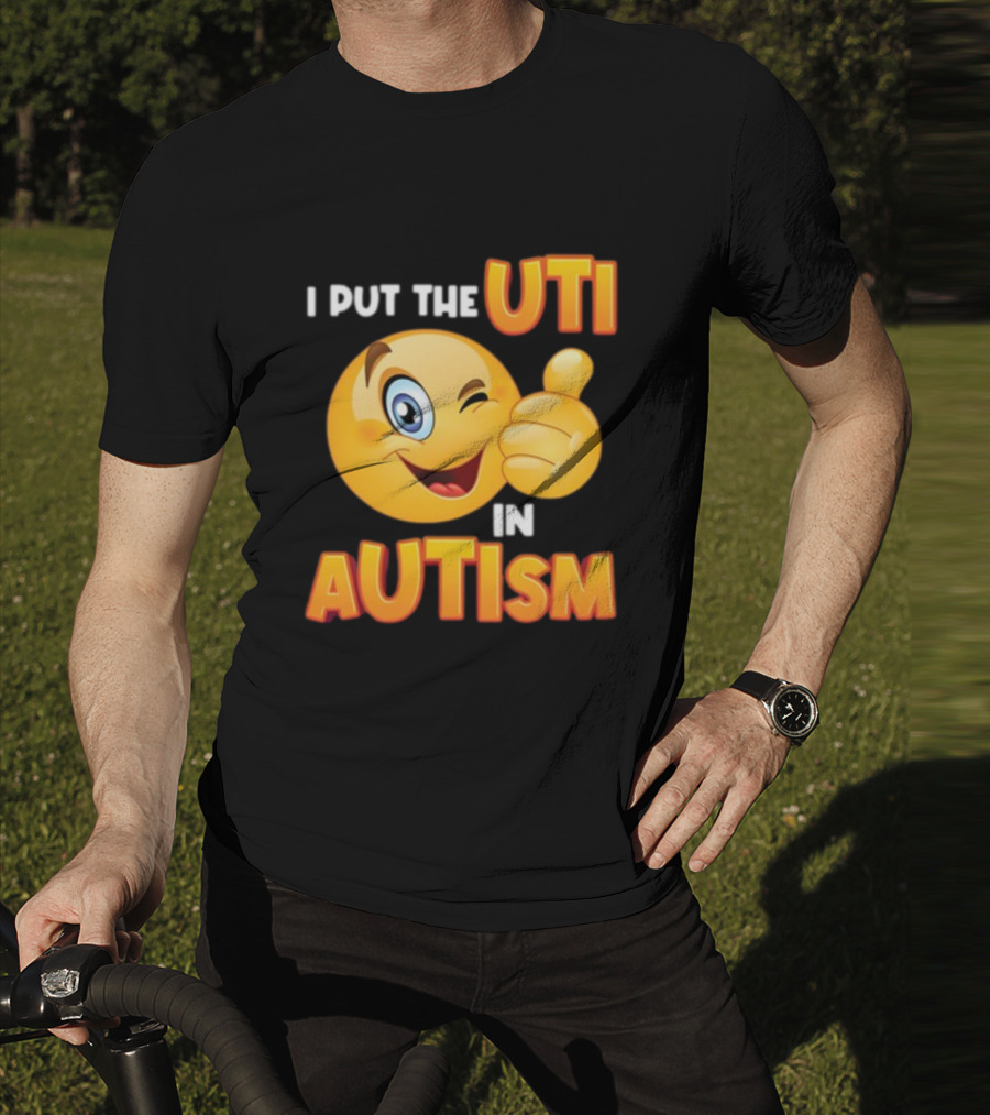 I Put The Uti In Autism Funny Winking Emoji Thumbs Up T-Shirt