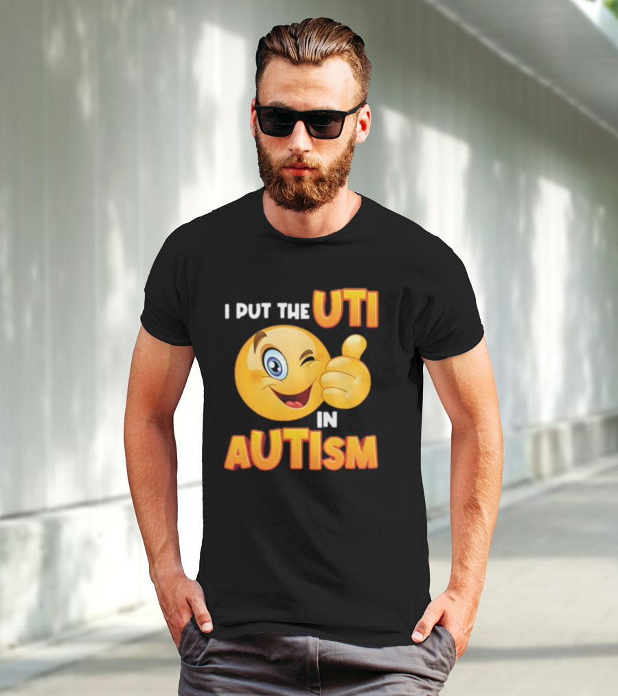 I Put The Uti In Autism Funny Winking Emoji Thumbs Up T-Shirt