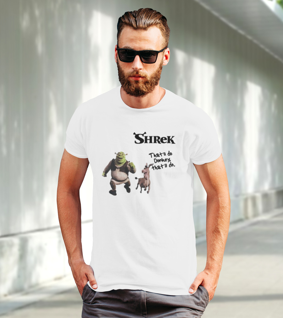 Shrek That'll Do Donkey That'll Do Ogres Have Layers T-Shirt