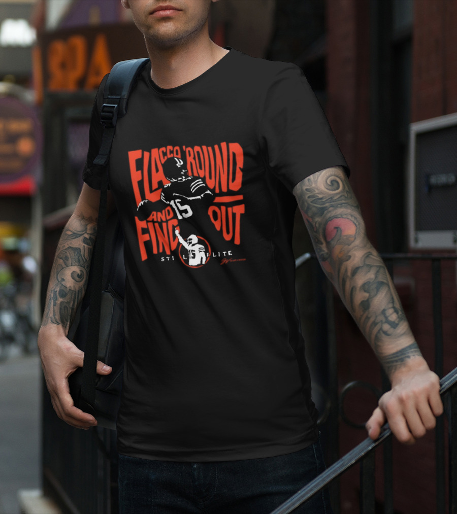 Flacco 'Round And Find Out Still Elite 15 Football T-Shirt