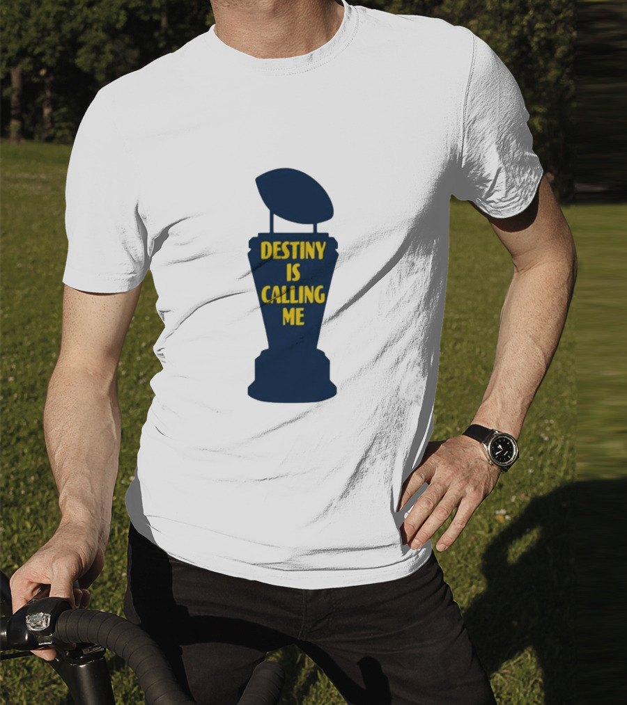 Michigan Made Destiny Is Calling Me Football Trophy T-Shirt