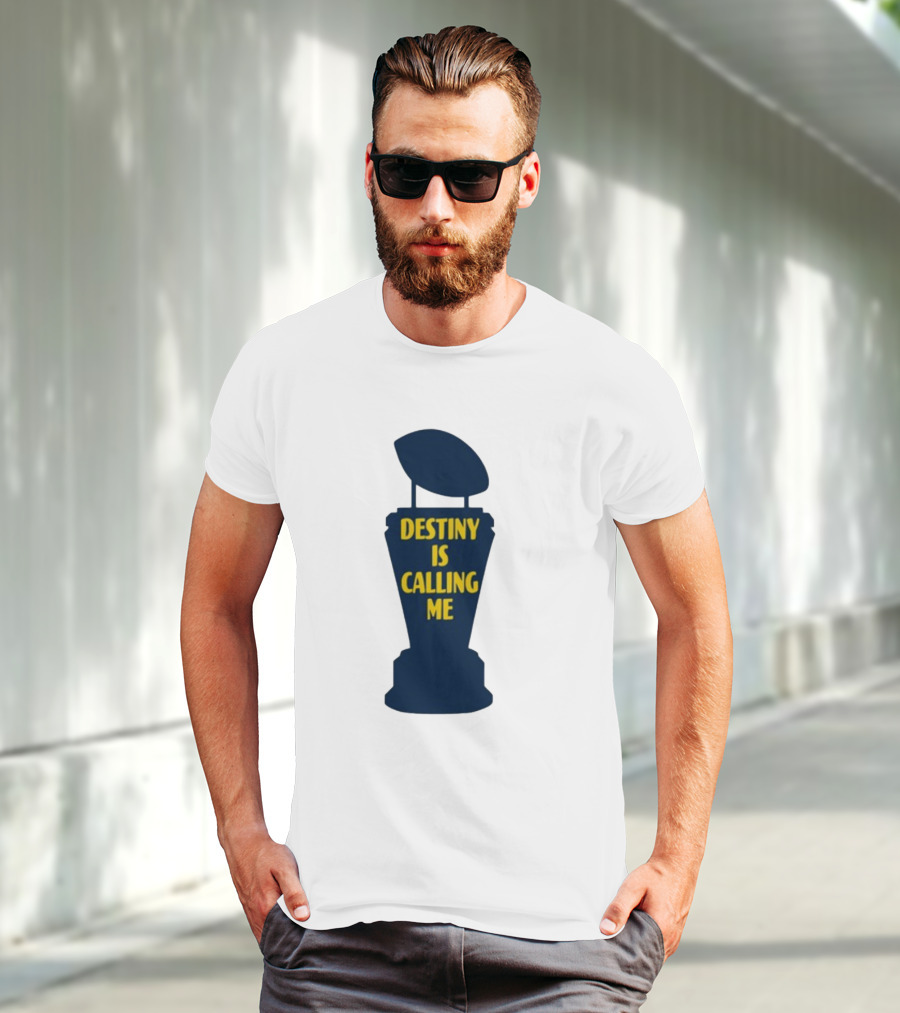 Michigan Made Destiny Is Calling Me Football Trophy T-Shirt