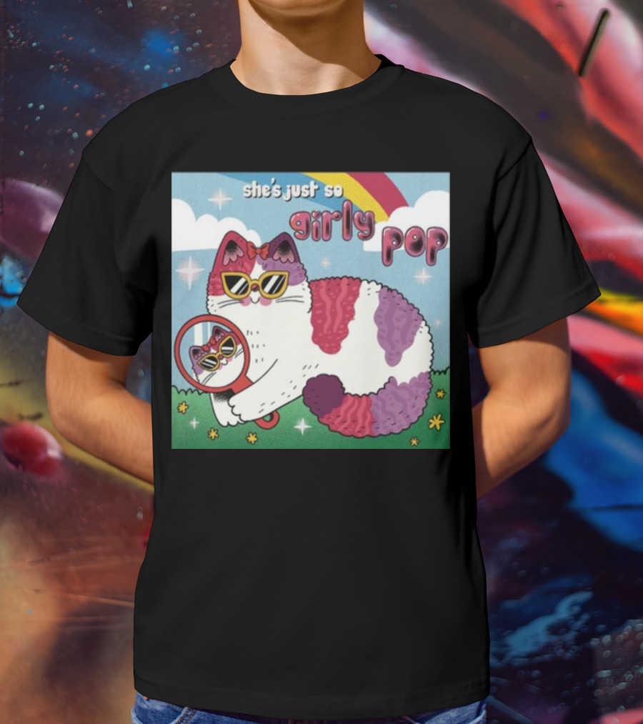 She's Just So Girly Pop Cat With Sunglasses And Mirror Under Rainbow T-Shirt