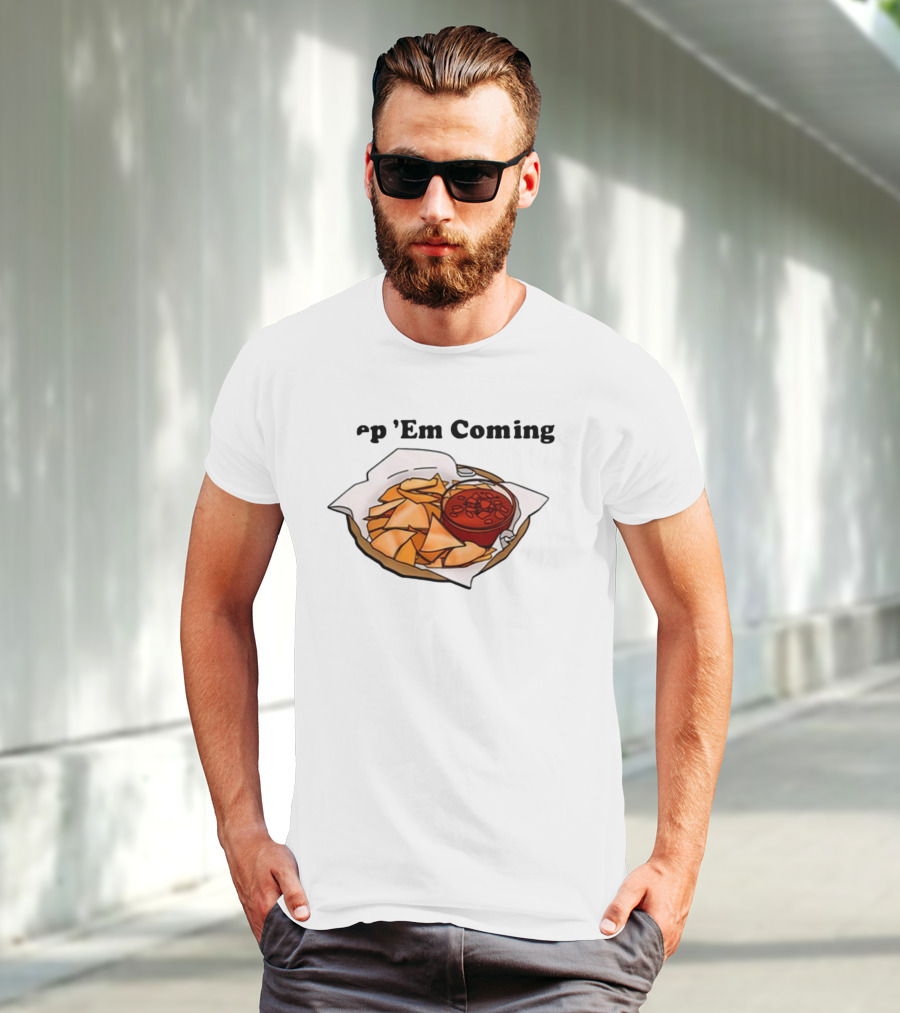 Middleclassfancy P 'Em Coming Chips And Salsa T-Shirt