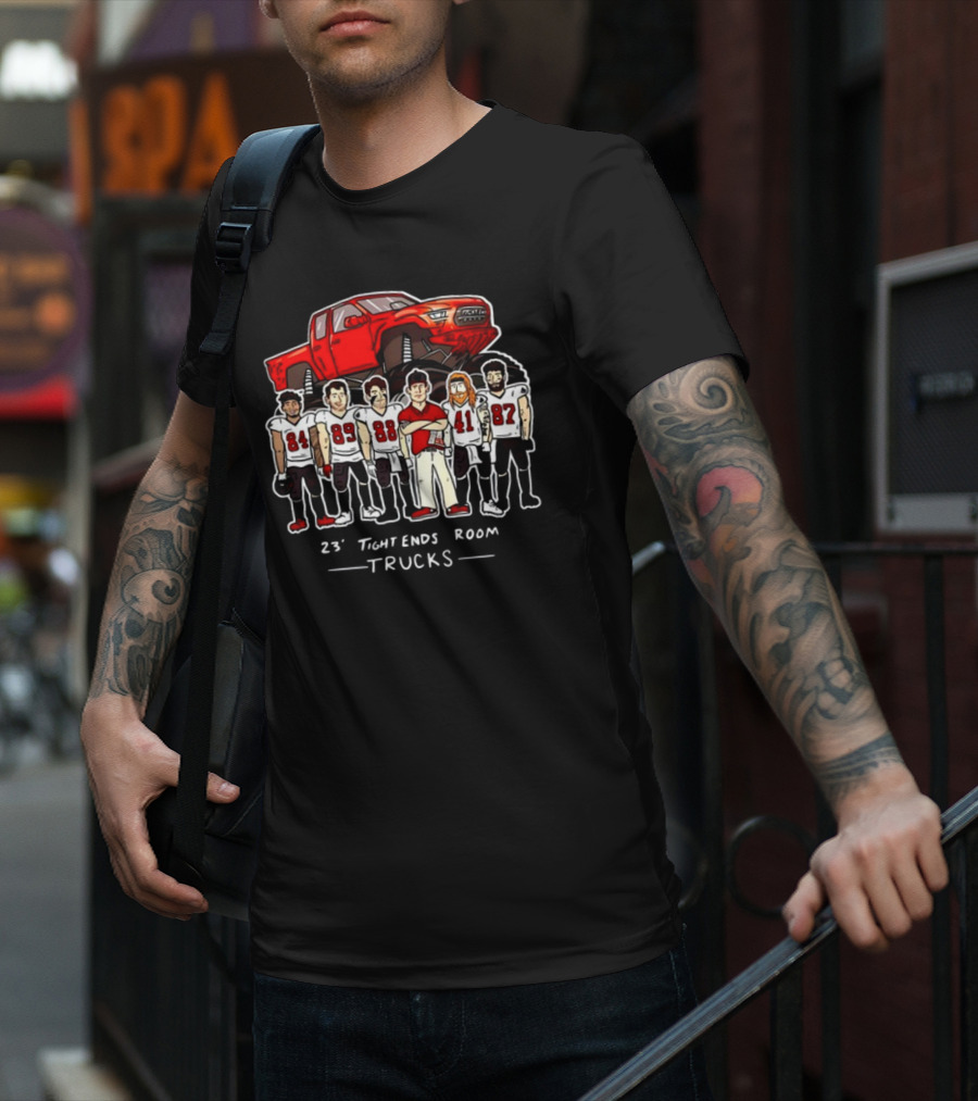 Buccaneers 23 Tight Ends Room Trucks Football Team T-Shirt