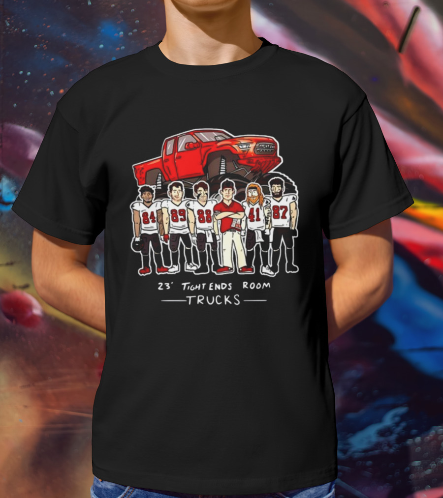 Buccaneers 23 Tight Ends Room Trucks Football Team T-Shirt