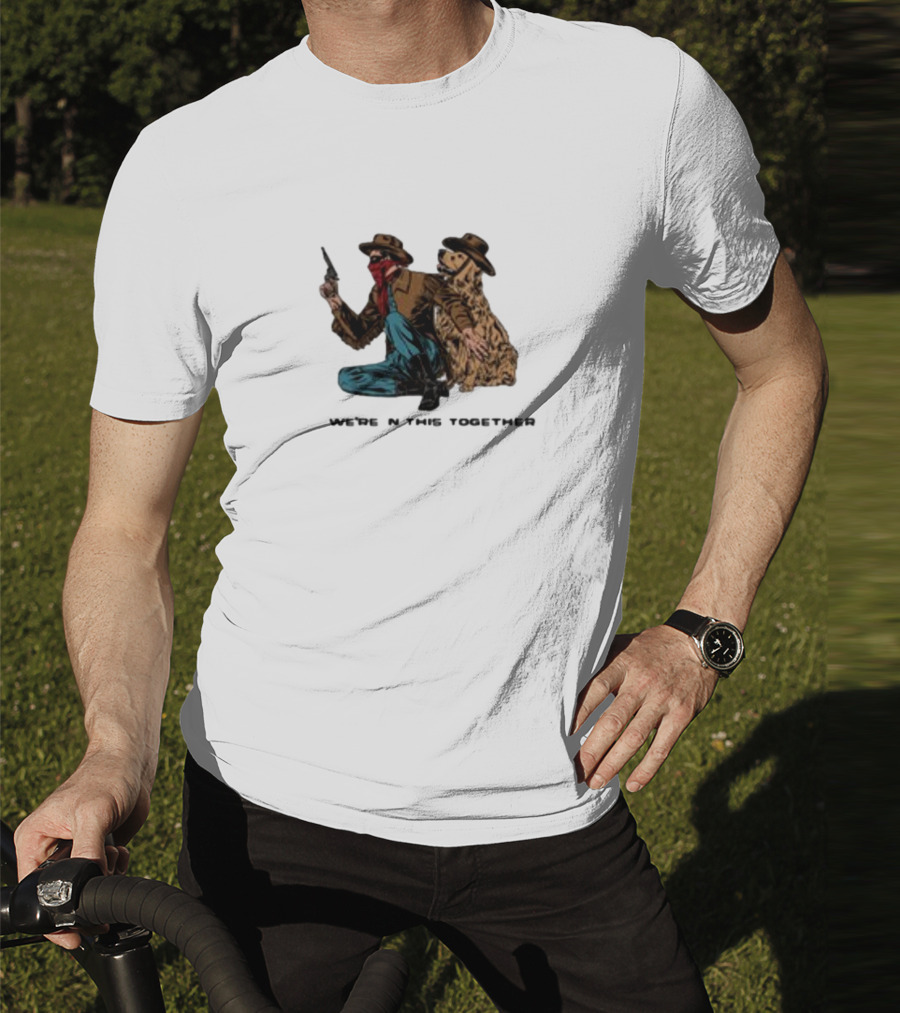 Midnightbandit We're In This Together Cowboy And Dog Duo T-Shirt