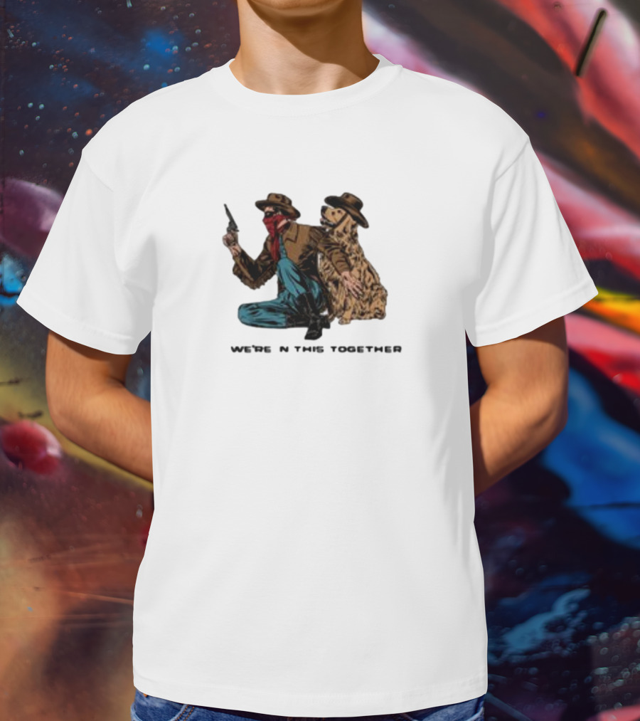 Midnightbandit We're In This Together Cowboy And Dog Duo T-Shirt