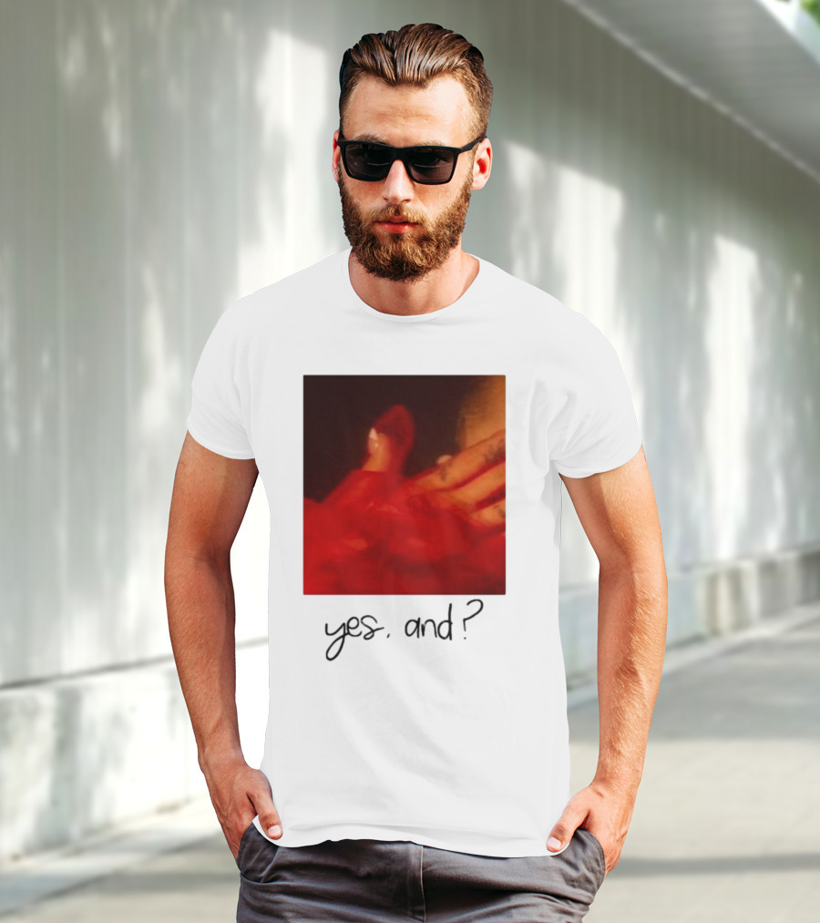 Yes, And? T-Shirt