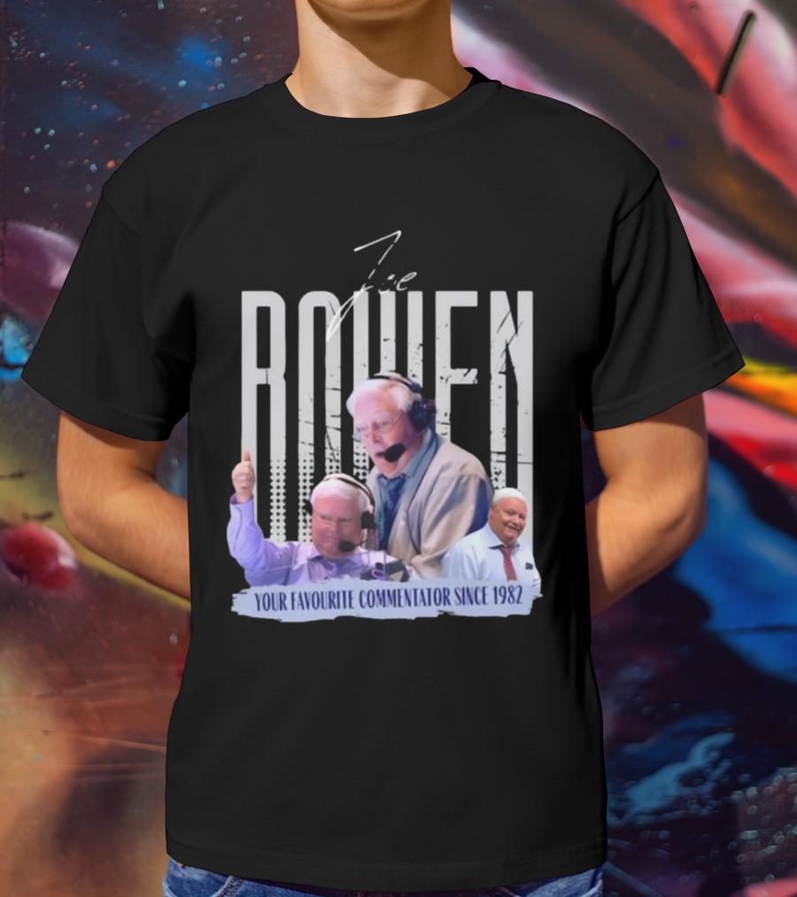 Joe Bowen Your Favourite Commentator Since 1982 Bowenjellythreads T-Shirt