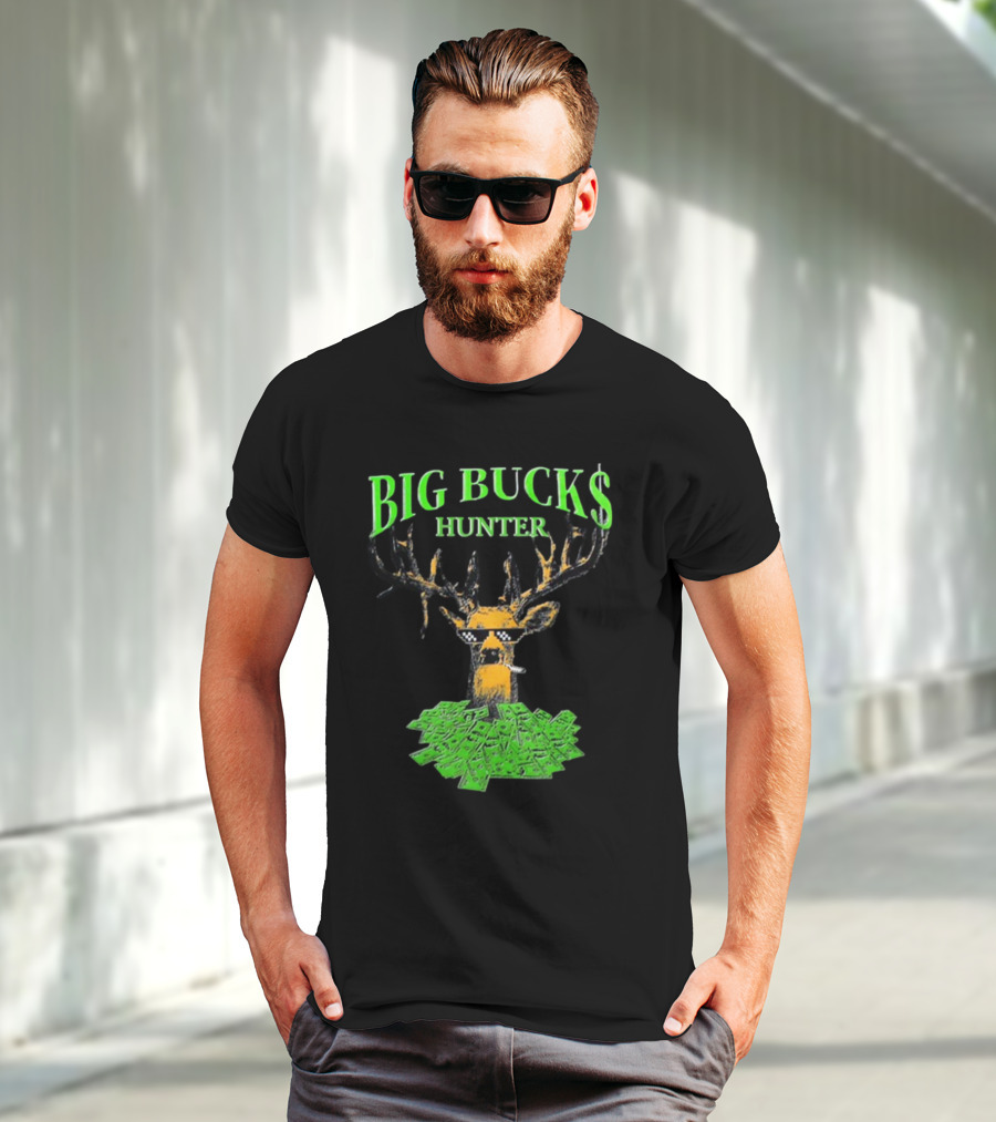 Fsgprints Big Bucks Hunter With Dollar Antlers And Shades T-Shirt