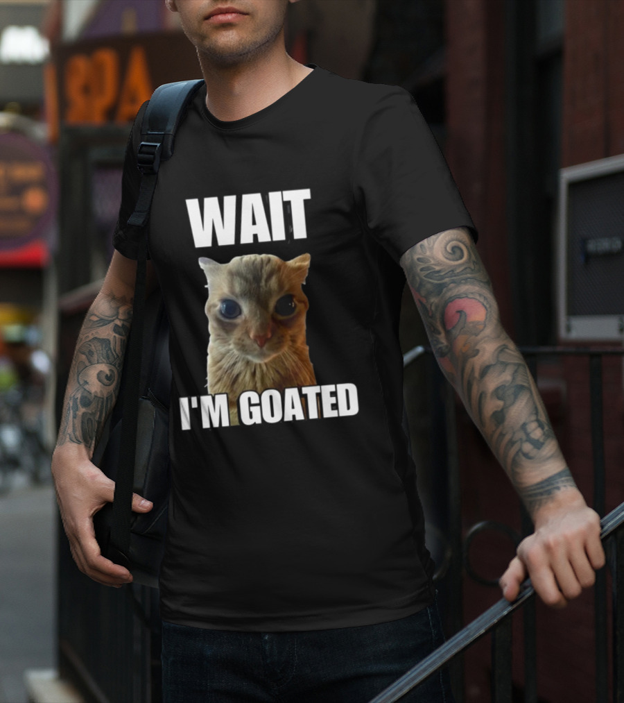 Cringeytees Wait I’m Goated Cat Meme T-Shirt